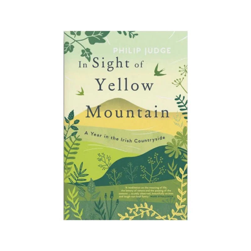 Gill Books In Sight of Yellow Mountain: A Year in the Irish Countryside by Philip Judge