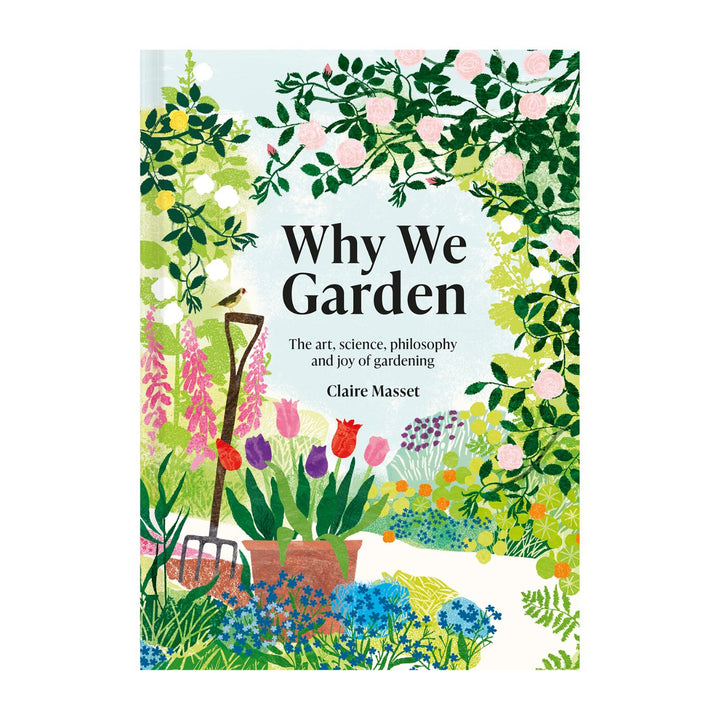 Macmillen Books Why We Garden by Claire Masset