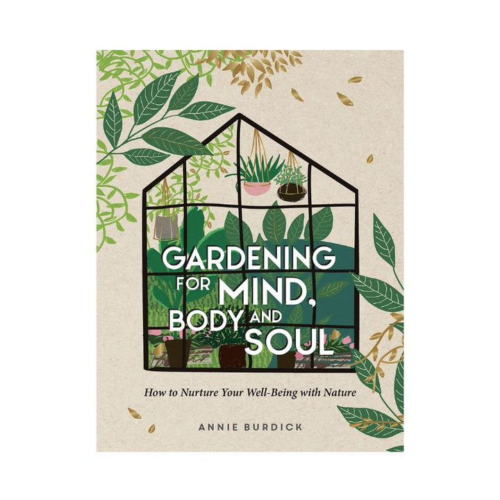 Connecting to Nature Gardening For Mind Body And Soul  | Annie Burdick