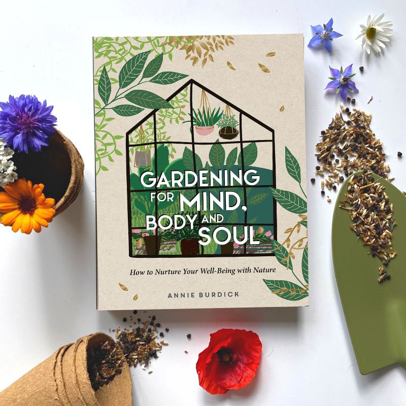 Connecting to Nature Gardening For Mind Body And Soul  | Annie Burdick