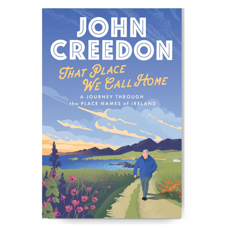 Connecting to Nature That Place We Call Home | A journey through the place names of Ireland